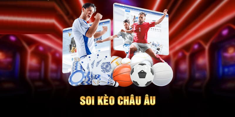 Với những điều này sẽ giúp anh em chọn được cửa phù hợp trong kèo châu Âu