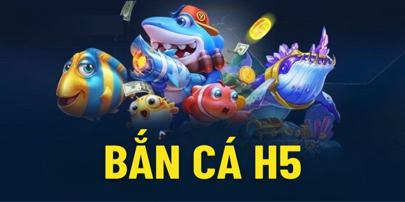 bắn cá h5